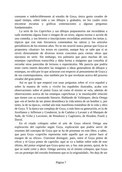 constante e indefectiblemente al estudio de Goya, único genio creador de
aquel tiempo, sobre todo a sus dibujos y grabados, e