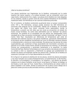 ¿Qué son las placas tectónicas?
Las  placas  tectónicas  son fragmentos  de la litosfera, compuesta por la parte
superior del