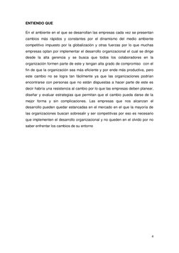 4 
 
ENTIENDO QUE  
En el ambiente en el que se desarrollan las empresas cada vez se presentan 
cambios más rápidos y constan