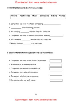 16 
4. Fill in the blanks with the following words: 
 
Tickets      Fee Records     Music      Computers     Letters     Game