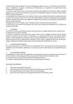 El Mar del Perú tiene abundantes recursos hidrobiológicos debido a que en él intervienen varios factores,
como: la frialdad d