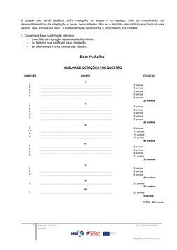 A  cidade  não  sendo  estática,  sofre  mutações  no  tempo  e  no  espaço,  fruto  do  crescimento,  do
desenvolvimento e d