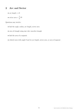 2
Arc and Sector
• arc length = rθ
• sector area = 1
2r2θ
Questions may involve:
• find the angle, radius, arc length, sector
