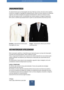 9
INDUMENTÁRIA
As indumentarias para os Empregados de mesa / Barman variam, tal como outros aspetos,
conforme a categoria e t