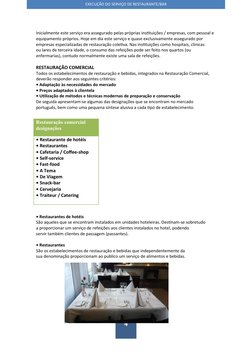 4
Inicialmente este serviço era assegurado pelas próprias instituições / empresas, com pessoal e 
equipamento próprios. Hoje