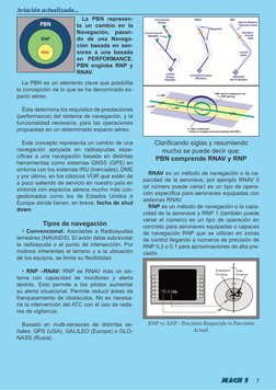 La PBN represen­
ta un cambio en la 
Navegación, pasan­
do de una Navega­
ción basada en sen­
sores a una basada 
en PERFORMA