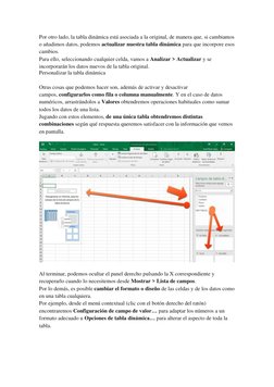 Por otro lado, la tabla dinámica está asociada a la original, de manera que, si cambiamos 
o añadimos datos, podemos actualiz