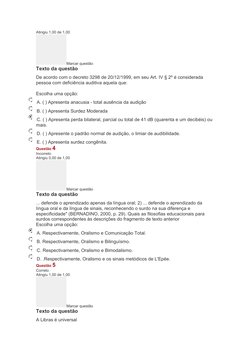 Atingiu 1,00 de 1,00
Marcar questão
Texto da questão
De acordo com o decreto 3298 de 20/12/1999, em seu Art. IV § 2º é consid