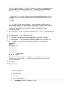 Com o Congresso de Milão, em 1880, as Línguas de Sinais foram progressivamente 
banidas da educação de surdos, dando lugar à