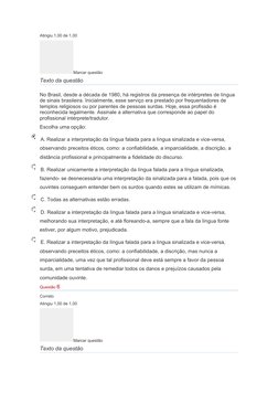 Atingiu 1,00 de 1,00
Marcar questão
Texto da questão
No Brasil, desde a década de 1980, há registros da presença de intérpret