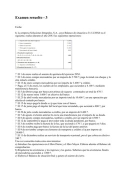 Examen resuelto - 3
Fecha:
1. La empresa Soluciones Integrales, S.A., cuyo Balance de situación a 31/12/20X0 es el 
siguiente