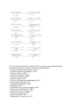 3. Con los siguientes datos de la  empresa FTP, S.A., procede a la regularización de las 
mercaderías y de gastos e ingresos,