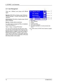 2 OT/ROT - An Overview
10
C73IB001EN-U
2.2.1 User Management
There are 3 different user groups with different
rights:
Operato