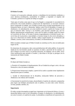 El Orden Cerrado.
Consiste en la ejecución ordenada, precisa y simultánea de movimientos tendientes a
crear  destreza, coordi