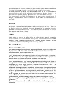 marcialidad; por ello hay que cuidar de los más mínimos detalles porque contribuye a
formar un único cuerpo capaz de cumplir
