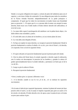 Saludo: es un gesto obligatorio de respeto y cortesía de parte del subalterno para con el
superior, y este tiene el deber de