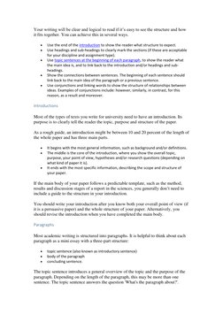 Your writing will be clear and logical to read if it’s easy to see the structure and how 
it fits together. You can achieve t