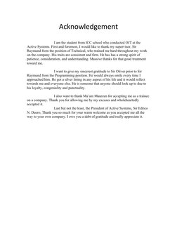 Acknowledgement
I am the student from ICC school who conducted OJT at the 
Active Systems. First and foremost, I would like t