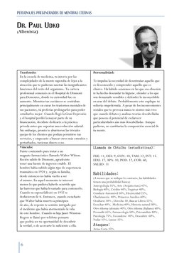 6 
PERSONAJES PREGENERADOS DE MENTIRAS ETERNAS 
Dr. Paul Udko     
(Alienista) 
 
 
 
 
 
 
 
 
Trasfondo:  
En la escuela