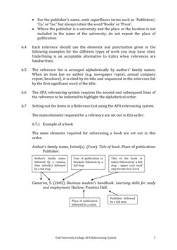 TAR University College APA Referencing System 
7 
 For the publisher’s name, omit superfluous terms such as ‘Publishers’, 
‘