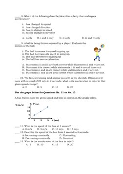 _____ 8. Which of the following describe/describes a body that undergoes 
acceleration? 
  
i. has changed its speed 
ii.