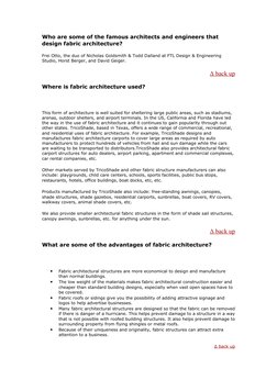 Who are some of the famous architects and engineers that 
design fabric architecture?
Frei Otto, the duo of Nicholas Goldsmit