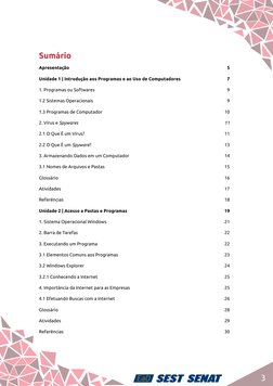 3
Sumário
Apresentação	
5
Unidade 1 | Introdução aos Programas e ao Uso de Computadores	
7
1. Programas ou Softwares	
9
1.2 S