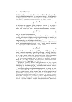 4
Olgierd Hryniewicz
X of the quality characteristic of interest is calculated. Then, the procedure
depends upon the knowledg
