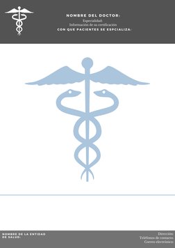 N O M B R E  D E  L A  E N T I D A D
D E  S A L U D :  
N O M B R E  D E L  D O C T O R :
Especialidad: 
Información de su ce