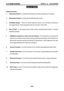 J. K. SHAH CLASSES  
 
         INTER C. A. – ACCOUNTING 
: 253 : 
 
LOSS OF PROFIT 
 
Important terms: 
1. 
Indemnity Period