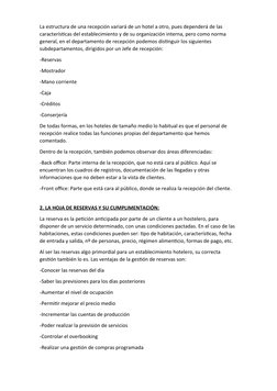 La estructura de una recepción variará de un hotel a otro, pues dependerá de las 
características del establecimiento y de su