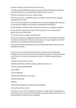 Los pasos a seguir a la hora de hacer una reserva son:
1º Verificar la disponibilidad de habitaciones para las fechas solicit