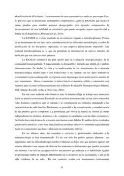 6 
identificación de dificultades. Un instrumento de estas características suele ser poco específico. 
Es por esto que se d