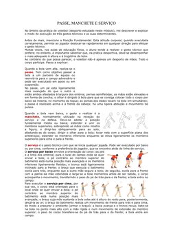 PASSE, MANCHETE E SERVIÇO
No âmbito da prática de voleibol (desporto estudado neste módulo), irei descrever e explicar
o modo