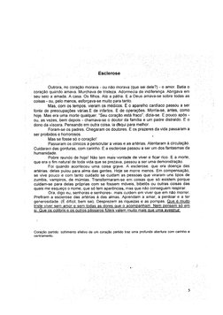 Esclerose 
Outrora, no coração morava - ou não morava (que sei dele?) - o amor. Batia o 
coração quando amava. Murchava de tr