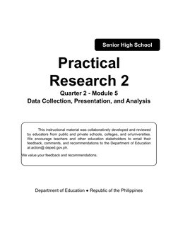Senior High School
Practical
Research 2
Quarter 2 - Module 5
Data Collection, Presentation, and Analysis
This instructional m