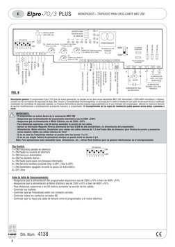 8
Descripción general: El programador Elpro 70/3 plus de nueva generación, se emplea en los abre-verjas deslizantes MEC 200.