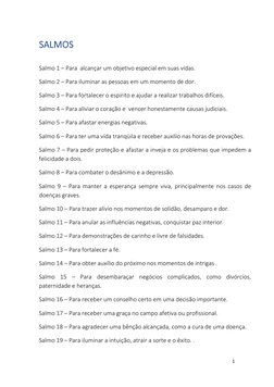 1 
 
SALMOS 
 
Salmo 1 – Para  alcançar um objetivo especial em suas vidas. 
Salmo 2 – Para iluminar as pessoas em um momento