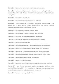7 
 
Salmo 118 – Para manter  a harmonia interior e a  compreensão . 
Salmo 119 – Salmo especial para louvar ao Senhor e para
