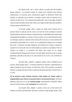 (b) Espíritu [heb. ruaj = viento, aliento, el poder vital del hombre]: 
griego, pneûma = en ocasiones puede ser usado com