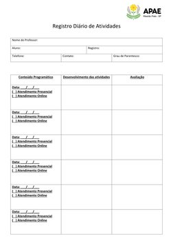 Registro Diário de Atividades 
 
Nome do Professor:  
Aluno:  
Registro:  
Telefone:  
Contato:  
Grau de Parentesco: