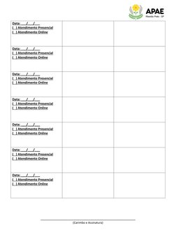 Data: ___/___/___ 
(   ) Atendimento Presencial 
(   ) Atendimento Online 
 
 
Data: ___/___/___ 
(   ) Atendimento Presenc