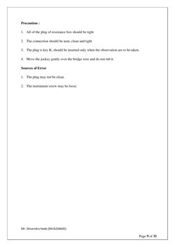 Mr. Shivendra Hada (9414236645) 
Page 9 of 31 
 
Precaution : 
 
1. All of the plug of resistance box should be tight 
 
2. T