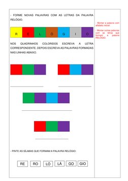 - FORME NOVAS PALAVRAS COM AS LETRAS DA PALAVRA 
RELÓGIO.  
 
 
R 
 
E 
 
L 
 
Ó 
 
G 
 
I 
 
O 
 
NOS 
QUADRINHOS 
COLORID