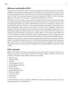 EMV
2
Differences and benefits of EMV
The purpose and goal of the EMV standard is to specify interoperability between EMV com