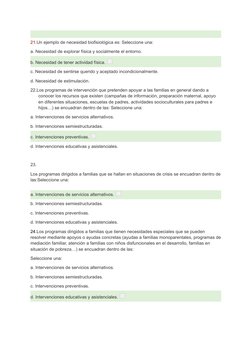 21.Un ejemplo de necesidad biofisiológica es: Seleccione una:
a. Necesidad de explorar física y socialmente el entorno.
b. Ne