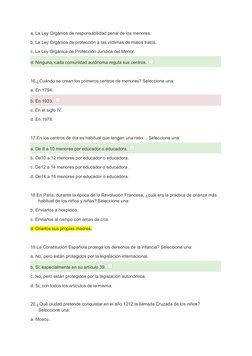 a. La Ley Orgánica de responsabilidad penal de los menores.
b. La Ley Orgánica de protección a las víctimas de malos tratos.