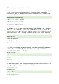 d. Necesidad de estar protegido ante accidentes.
13.Las familias que tienen niveles bajos de control y exigencias, niveles al