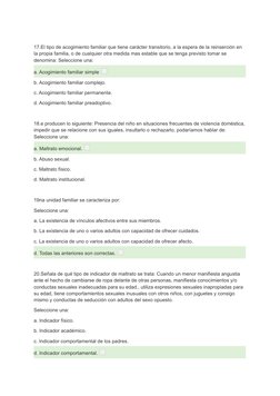 17.El tipo de acogimiento familiar que tiene carácter transitorio, a la espera de la reinserción en
la propia familia, o de c
