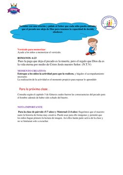 Termine con una oración y pídale al Señor que cada niño pueda entender 
que el pecado nos aleja de Dios pero tenemos